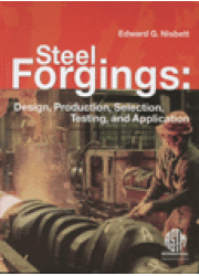 Steel Forgings: Design, Production, Selection, Testing, and Application